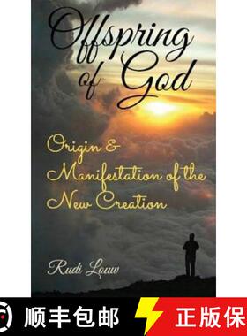 预订 Offspring of God: Origin & Manifestation of the New Creation [9780692363195]