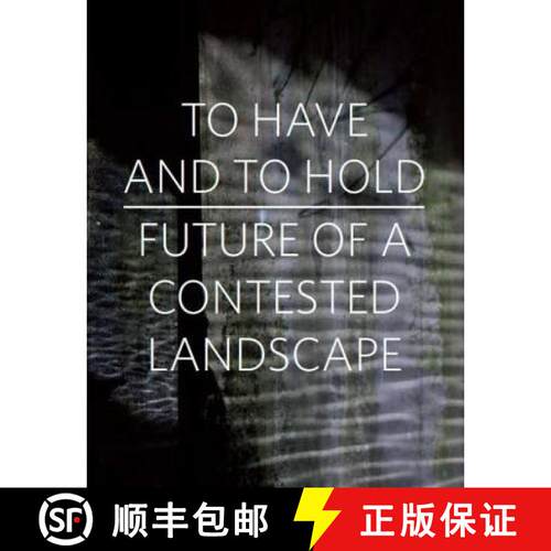 【3-4周达】To Have and To Hold: Future of a Contested Landscape [9781908373106]