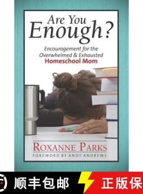 预订 Are You Enough?: Encouragement for the Overwhelmed & Exhausted Homeschool Mom [9780615946092]