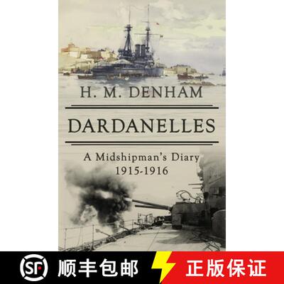 【3-4周达】Dardanelles:  A Midshipman's Diary, 1915-16 [9781800550674]