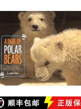 【3-4周达】A Pair of Polar Bears: Twin Cubs Find a Home at the San Diego Zoo [9780689858710]
