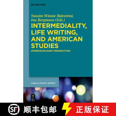 【3-4周达】Intermediality, Life Writing, and American Studies: Interdisciplinary Perspectives [9783110576757]