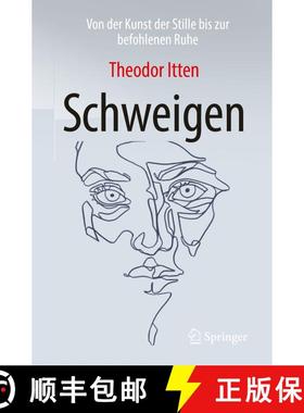 【3-4周达】Schweigen: Von der Kunst der Stille bis zur befohlenen Ruhe (1. Aufl. 2018) (1. Aufl. 2018) [9783662567678]
