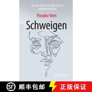 【3-4周达】Schweigen: Von der Kunst der Stille bis zur befohlenen Ruhe (1. Aufl. 2018) (1. Aufl. 2018) [9783662567678]