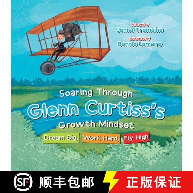 【3-4周达】Soaring through Glenn Curtiss's Growth Mindset: Dream Big, Work Hard, Fly High [9781637653111]