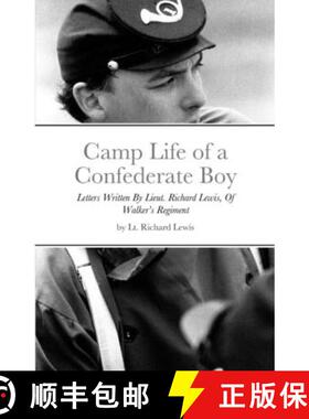 【3-4周达】Camp Life of a Confederate Boy: Letters Written By Lieut. Richard Lewis, Of Walker's Regiment [9781312658530]