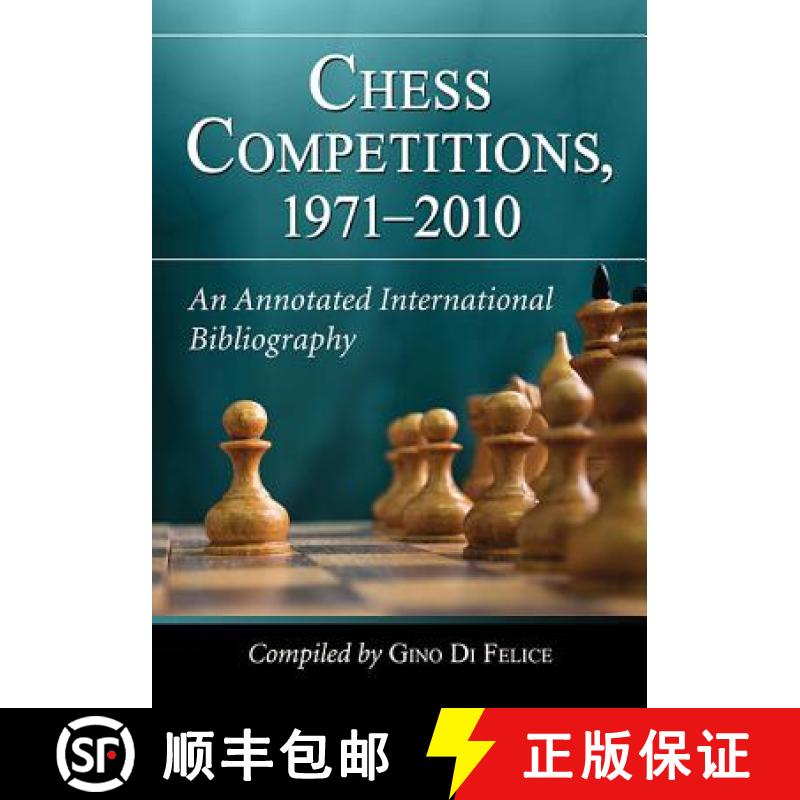 【3-4周达】Chess Competitions, 1971-2010 : An Annotated International Bibliography [9781476662077]