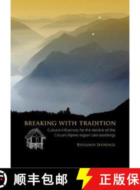 【3-4周达】Breaking with Tradition: Cultural Influences for the Decline of the Circum-Alpine Region L... [9789088902758]