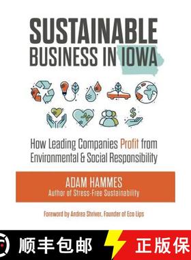 预订 Sustainable Business in Iowa: How Leading Companies Profit from Environmental and Social Respons... [9780692079195]