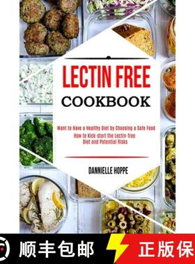 预订 Lectin Free Cookbook: How to Kick-start the Lectin-free Diet and Potential Risks (Want to Have a... [9781990169182]