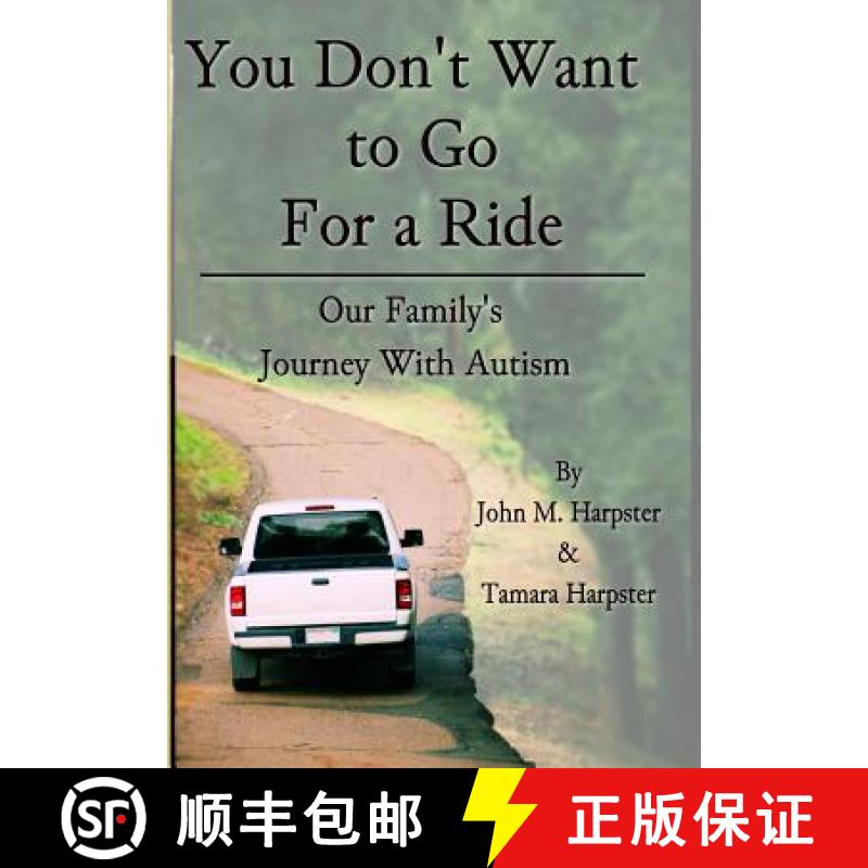【2-3周达】You Don't Want to Go For a Ride: Our Family's Journey with Autism [9780991610945]