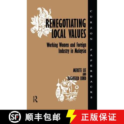 【3-4周达】精装 Renegotiating Local Values: Working Women and Foreign Industry in Malaysia [9781138158597]