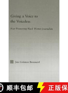 【3-4周达】Giving a Voice to the Voiceless: Four Pioneering Black Women Journalists [9780415947176]