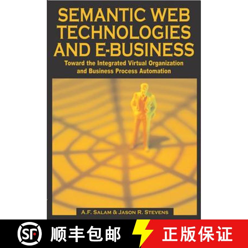 【3-4周达】Semantic Web Technologies and E-Business: Toward the Integrated Virtual Organization and B... [9781599041926]