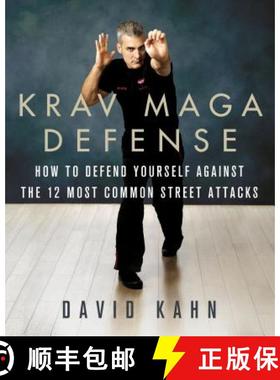 【3-4周达】Krav Maga Defense: How to Defend Yourself Against the 12 Most Common Unarmed Street Attacks [9781250090829]