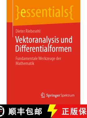 【3-4周达】Vektoranalysis Und Differentialformen: Fundamentale Werkzeuge Der Mathematik [9783662696637]