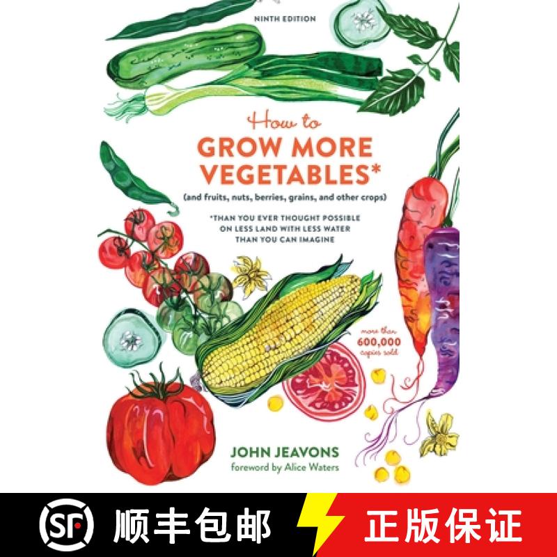 【3-4周达】How to Grow More Vegetables, Ninth Edition: (and Fruits, Nuts, Berries, Grains, and Other ... [9780399579189]