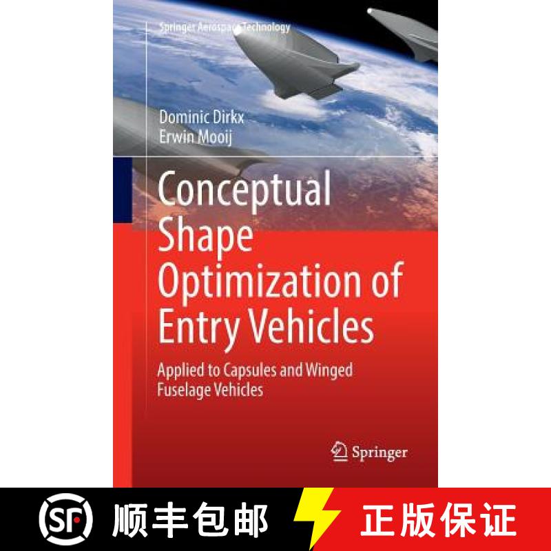【3-4周达】Conceptual Shape Optimization of Entry Vehicles : Applied to Capsules and Winged Fuselage ... [9783319834306]