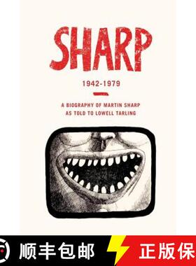 【3-4周达】Sharp 1942 - 1979: A Biography of Martin Sharp as Told to Lowell Tarling [9781925416589]