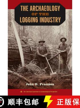 预订 The Archaeology of the Logging Industry [9780813066585]