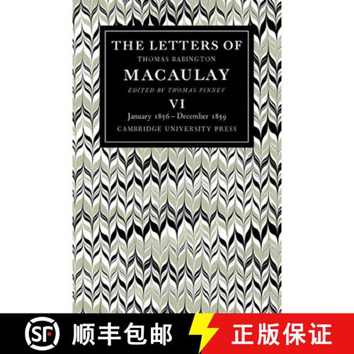 【3-4周达】Letters of Thomas Babington MacAulay: Volume 6, January 1856–December 1859: - January 185... [9780521089029]