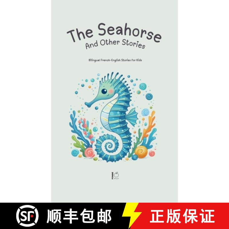 预订 The Seahorse And Other Stories: Bilingual French-English Stories for Kids [9798227991270]