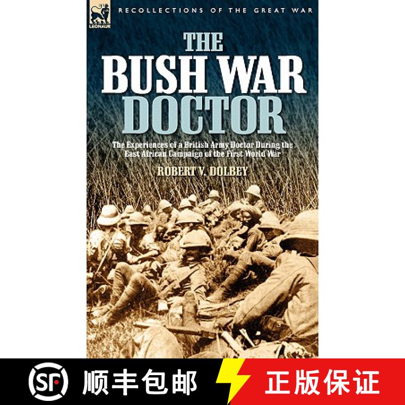 【2-3周达】The Bush War Doctor: The Experiences of a British Army Doctor During the East African Camp... [9781846772580]