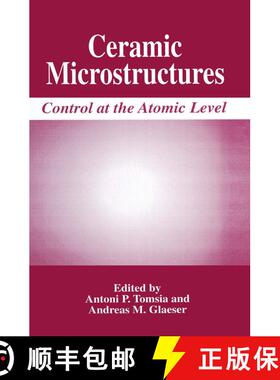 【3-4周达】Ceramic Microstructures: Control at the Atomic Level [9781461374626]