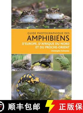预订 Guide Photographique des Amphibiens d'Europe, d'Afrique du Nord et du Proche-Orient [Amphibians ... [9782603026618]
