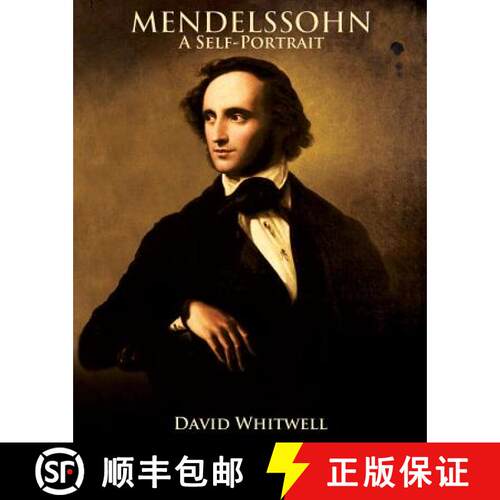 【3-4周达】Mendelssohn: A Self-Portrait In His Own Words [9781936512508]