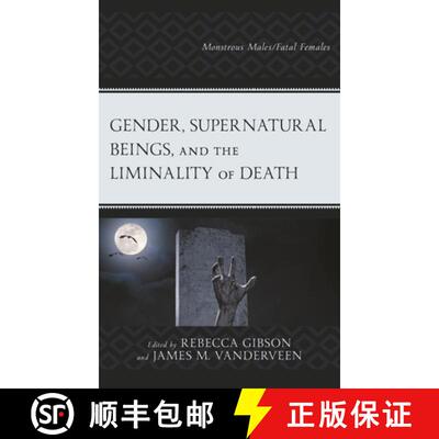 【3-4周达】精装 Gender, Supernatural Beings, and the Liminality of Death : Monstrous Males/Fatal Females [9781793641359]