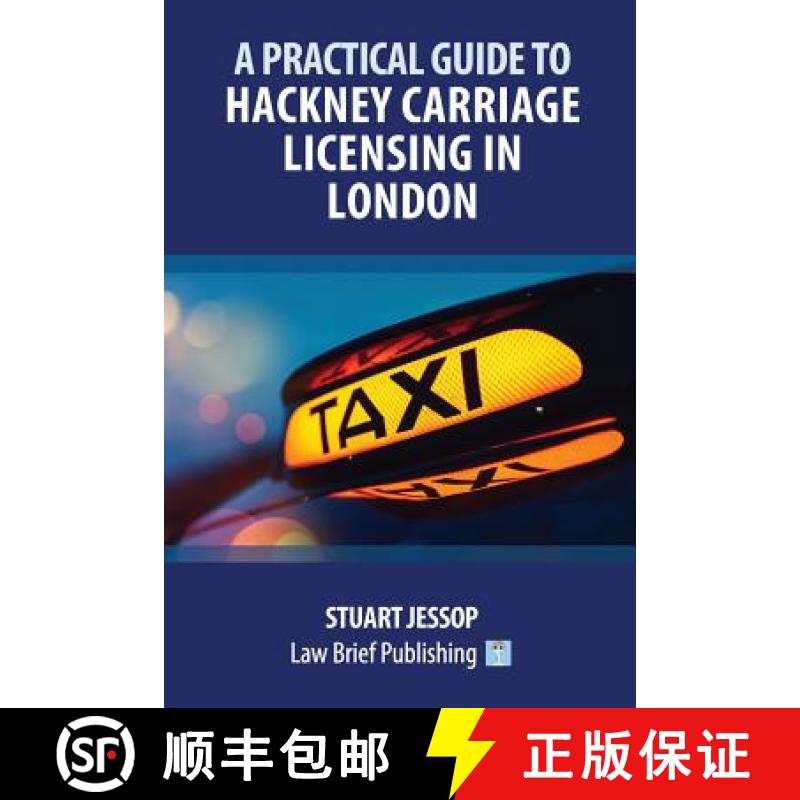 【2-3周达】A Practical Guide to Hackney Carriage Licensing in London [9781912687077]