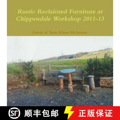 【3-4周达】Rustic Reclaimed Furniture at Chippendale Workshop 2011-13 [9780244530969]