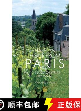 【3-4周达】Half an Hour from Paris : 12 Secret Daytrips by Train [9781843682271]