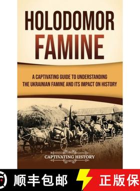 预订 Holodomor Famine: A Captivating Guide to Understanding the Ukrainian Famine and Its Impact on Hi... [9798893582192]