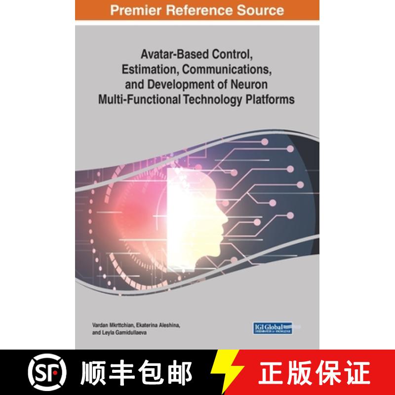 【3-4周达】Avatar-Based Control, Estimation, Communications, and Development of Neuron Multi-Function... [9781799815822]