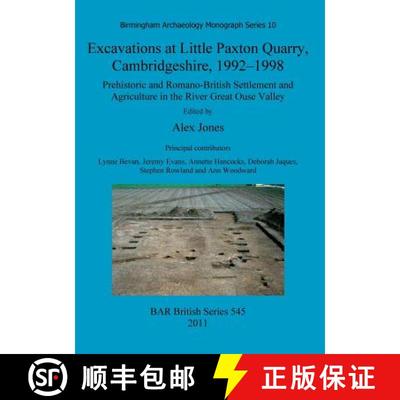 【3-4周达】Excavations at Little Paxton Quarry, Cambridgeshire, 1992-1998: Prehistoric and Romano-Bri... [9781407308548]
