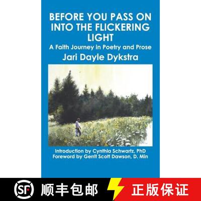 【3-4周达】Before You Pass on into the Flickering Light: A Faith Journey in Poetry and Prose [9781419647109]