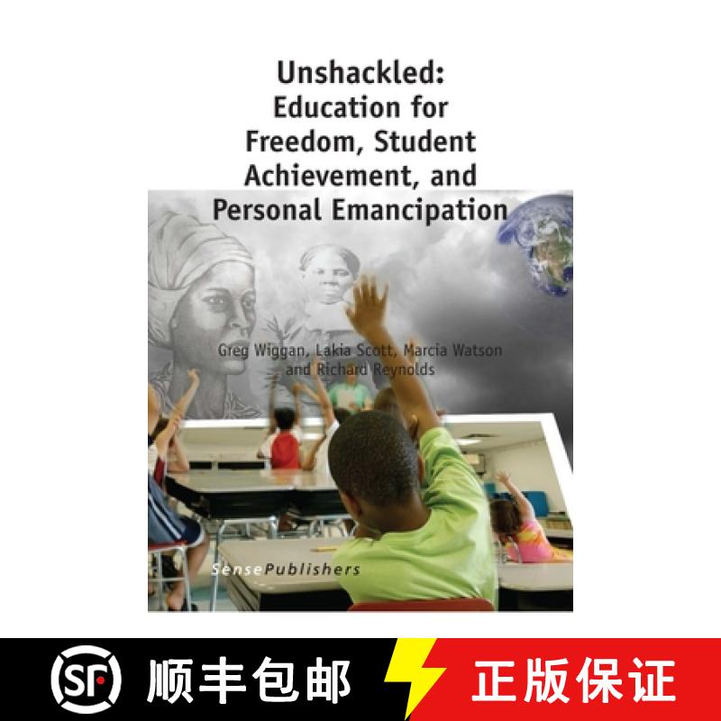 【3-4周达】Unshackled: Education for Freedom, Student Achievement, and Personal Emancipation: Educati... [9789462095236]