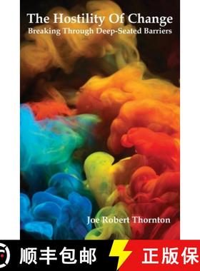 【3-4周达】The Hostility Of Change: Breaking Through Deep-Seated Barriers [9780578241937]