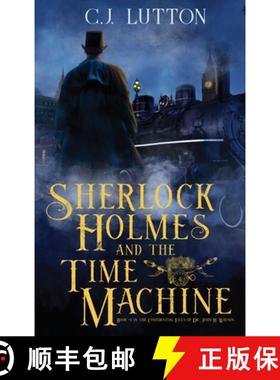 预订 Sherlock Holmes and the Time Machine: Book #4 from the con!dential Files of John H. Watson, M. D... [9780966470727]