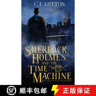 【3-4周达】Sherlock Holmes and the Time Machine: Book #4 from the con!dential Files of John H. Watson... [9780966470727]