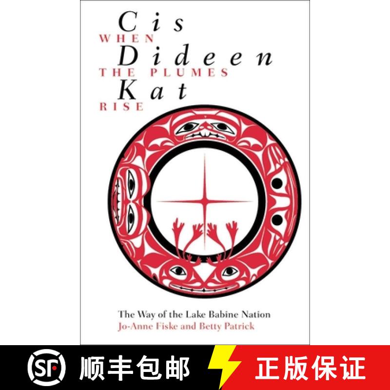 【3-4周达】Cis Dideen Kat - When the Plumes Rise: The Way of the Lake Babine Nation [9780774808118]