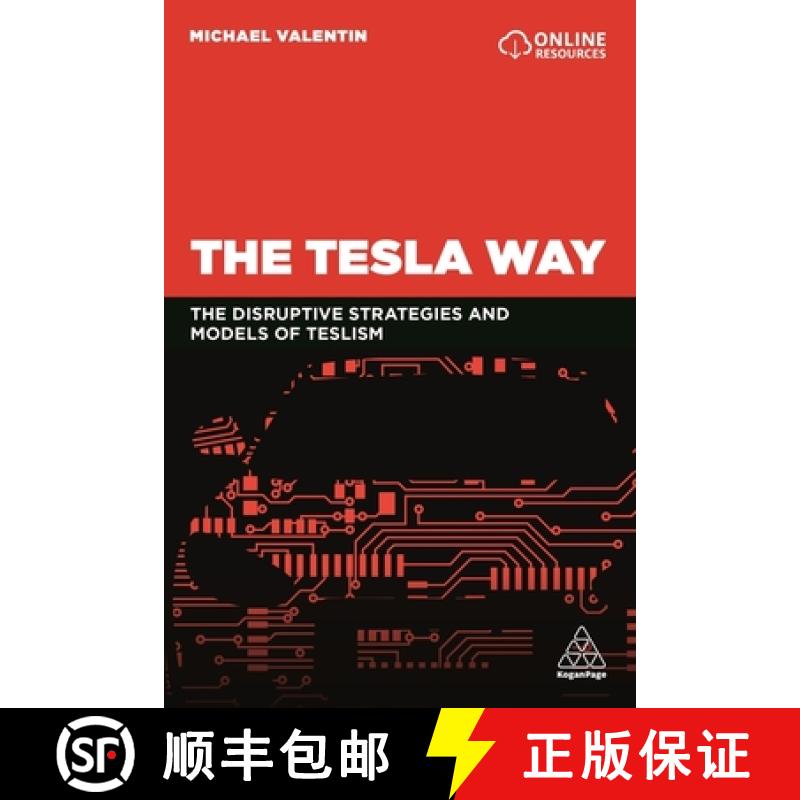 【3-4周达】The Tesla Way: The Disruptive Strategies and Models of Teslism [9780749497033]