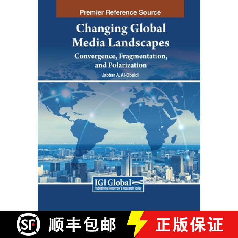 【3-4周达】Changing Global Media Landscapes: Convergence, Fragmentation, and Polarization [9798369348994]