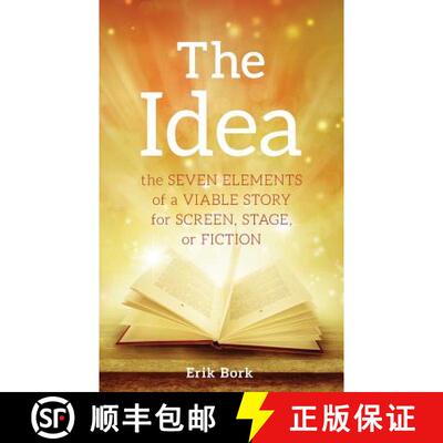 【3-4周达】The Idea: The Seven Elements of a Viable Story for Screen, Stage or Fiction [9781732753013]