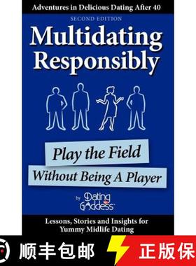 【3-4周达】Multidating Responsibly: Play the Field Without Being A Player [9781930039933]