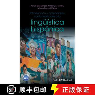 【3-4周达】精装 Introducción Y Aplicaciones Contextualizadas A La Lingüística Hispánica [Wiley语... [9781118990209]