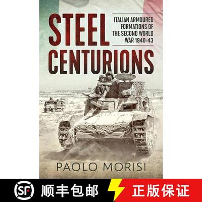 【3-4周达】Steel Centurions: Italian Armoured Formations of the Second World War 1940-43 [9781911628811]