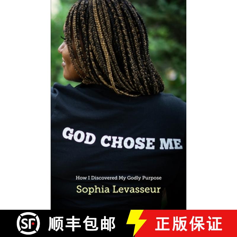 预订 God Chose Me: How I Discovered My Godly Purpose [9781948581509]